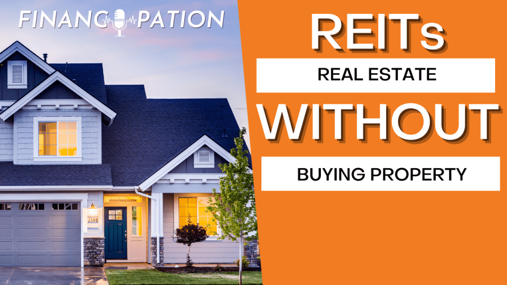 Part 1: What are REITs and Why Should YOU Invest In&nbsp;Them.